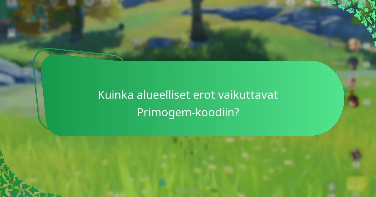 Kuinka alueelliset erot vaikuttavat Primogem-koodiin?
