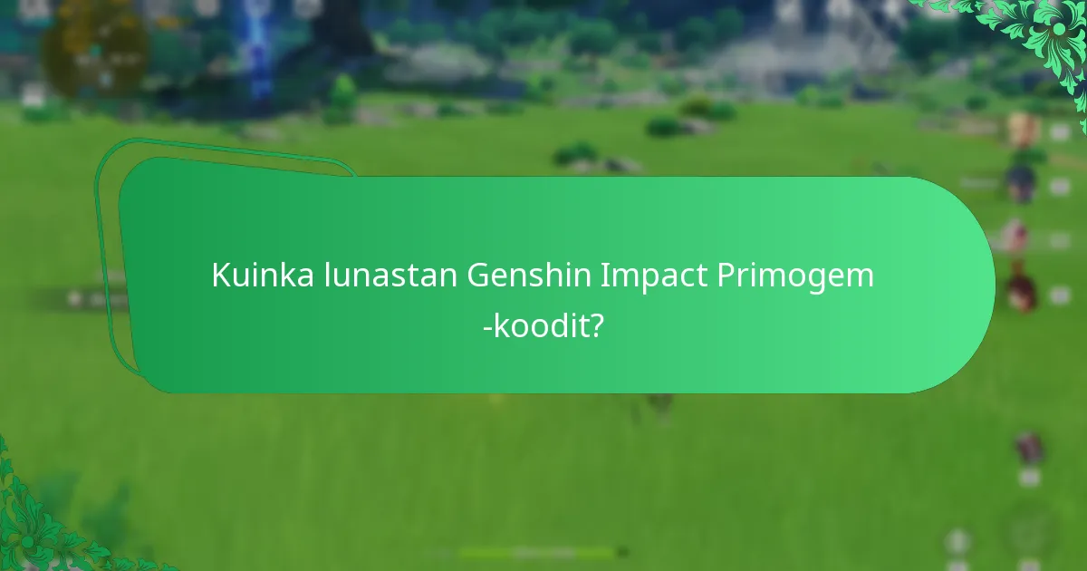 Mitkä ovat voimassa olevat Genshin Impact Primogem -koodit helmikuussa 2024?