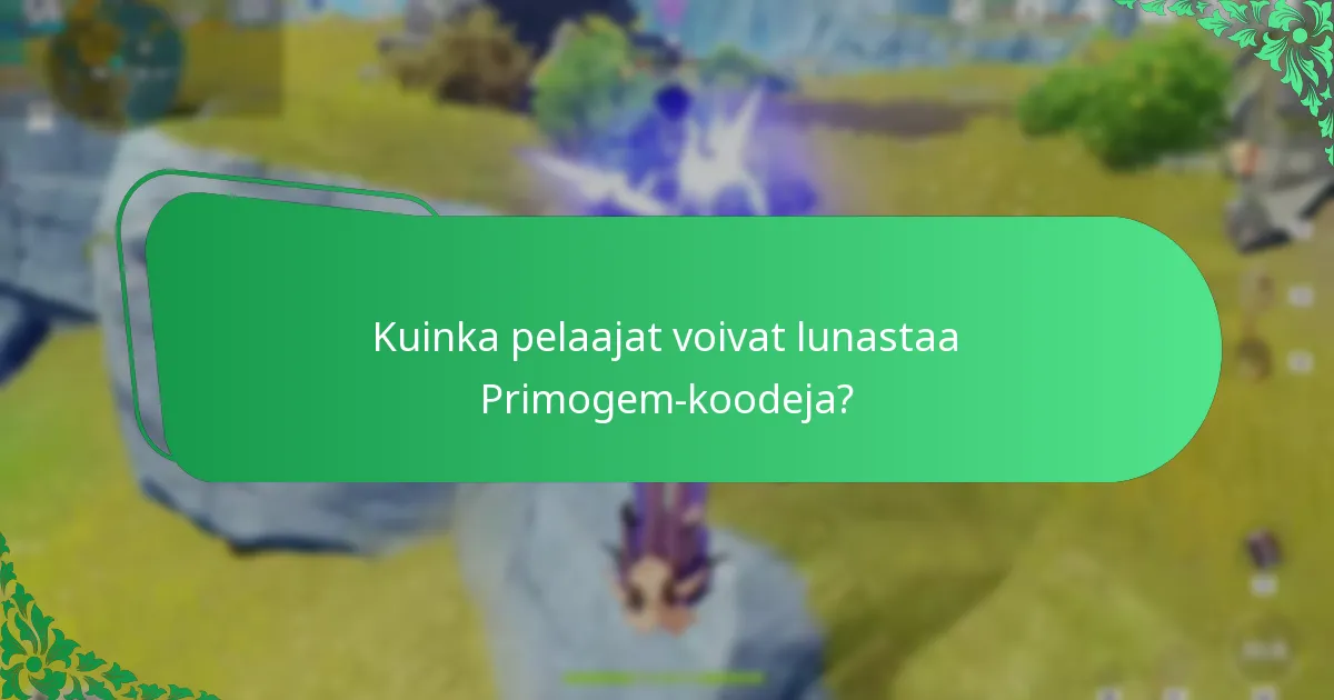 Kuinka pelaajat voivat lunastaa Primogem-koodeja?