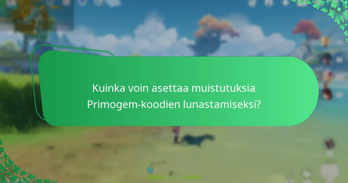 Mitkä ilmoitusjärjestelmät ovat saatavilla Primogem-koodien osalta?