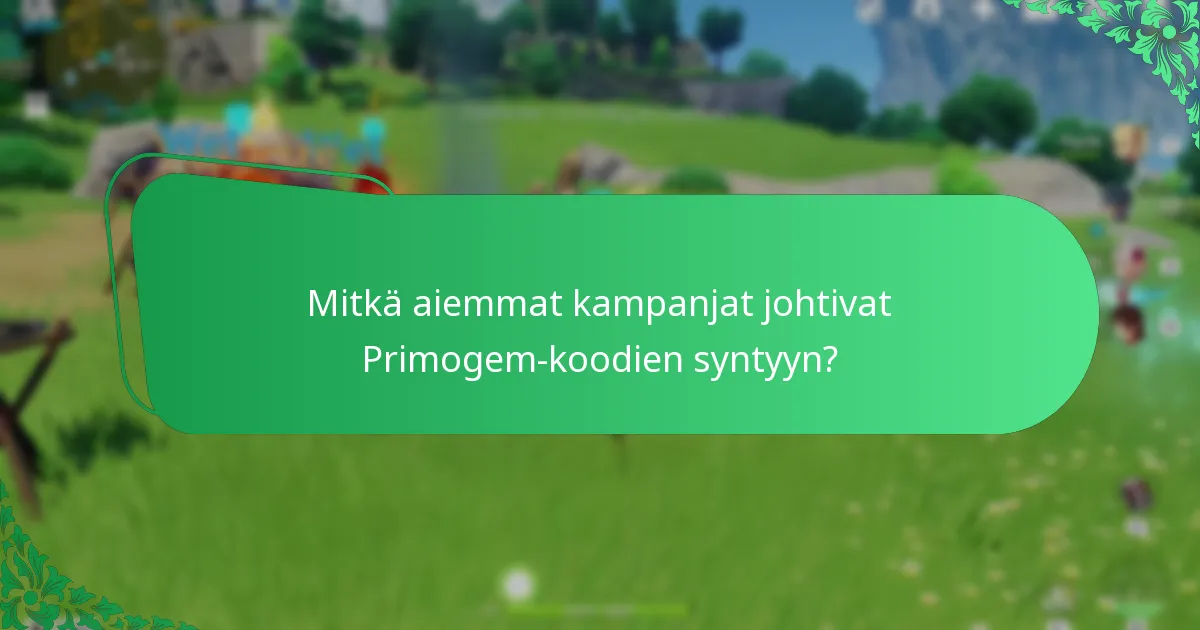 Mitkä aiemmat kampanjat johtivat Primogem-koodien syntyyn?