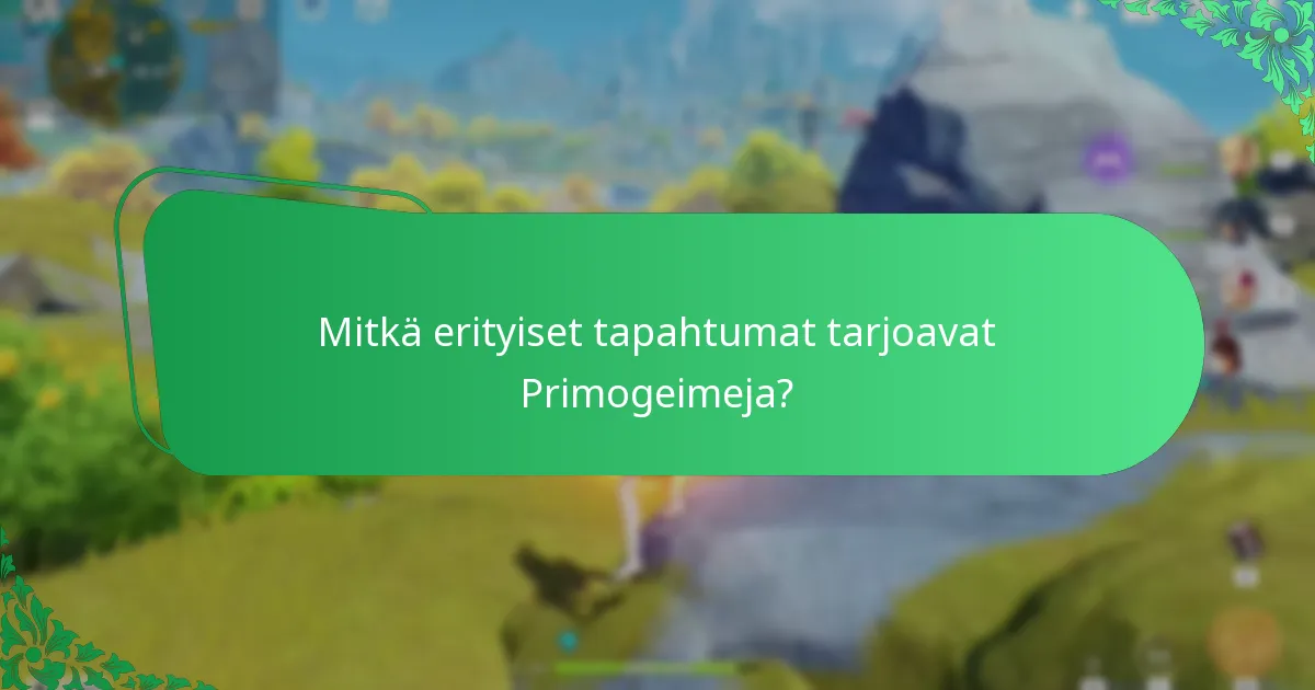 Mitkä eksklusiiviset kampanjat ovat saatavilla Primogeimeille?