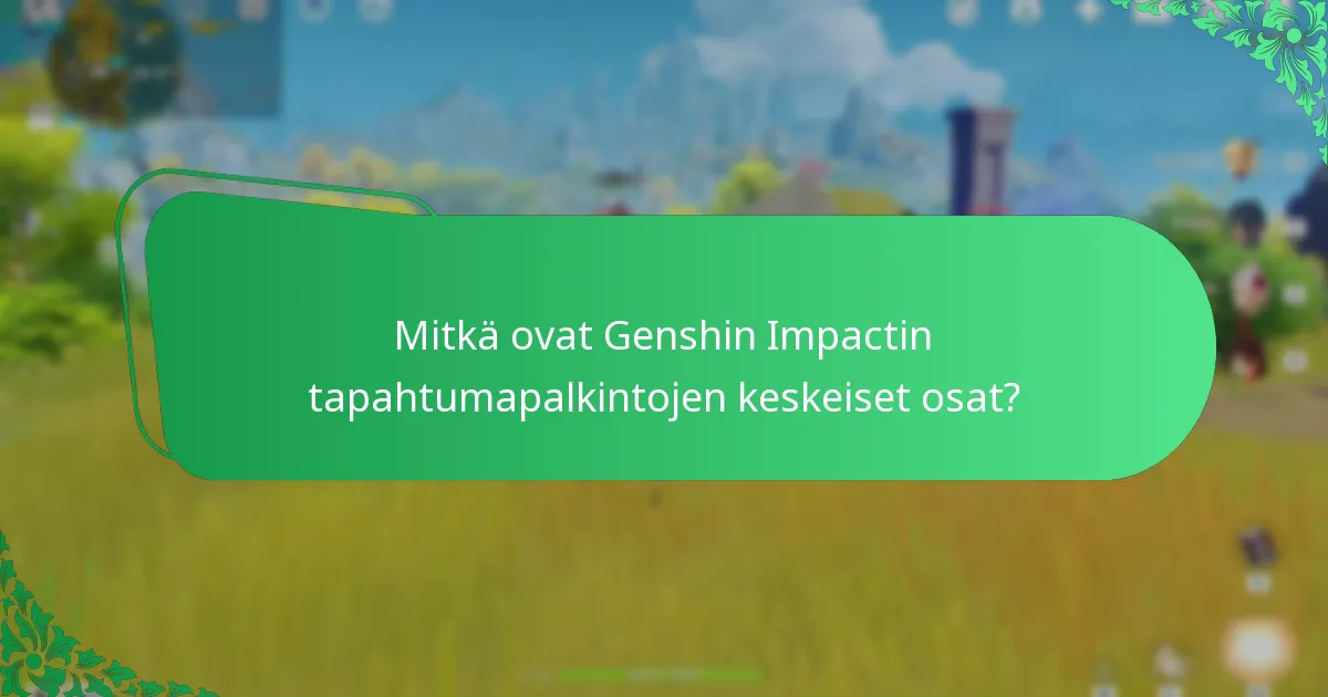 Mitkä ovat tapahtumien kokonaisvaikutukset Genshin Impactiin?