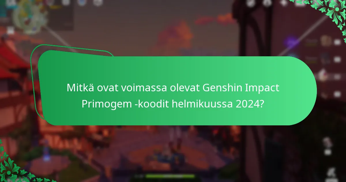 Mitkä ovat voimassa olevat Genshin Impact Primogem -koodit maaliskuussa 2024?